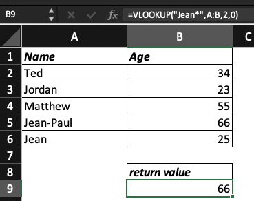 VLOOKUP formula is =VLOOKUP("Jean*",A:B,2,0)