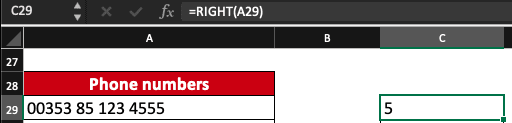 RIGHT formula in Excel example: =RIGHT(A29).