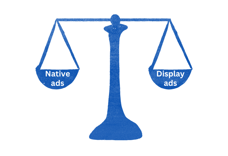 Native ads vs display ads on a scale.